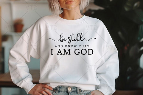 Be Still and Know That I am God Svg Png Files, Christian Svg, Religious Svg, Faith Svg, Jesus Svg, Bible Quotes Shirt Svg, Inspirational svg SVG DesignDestine 