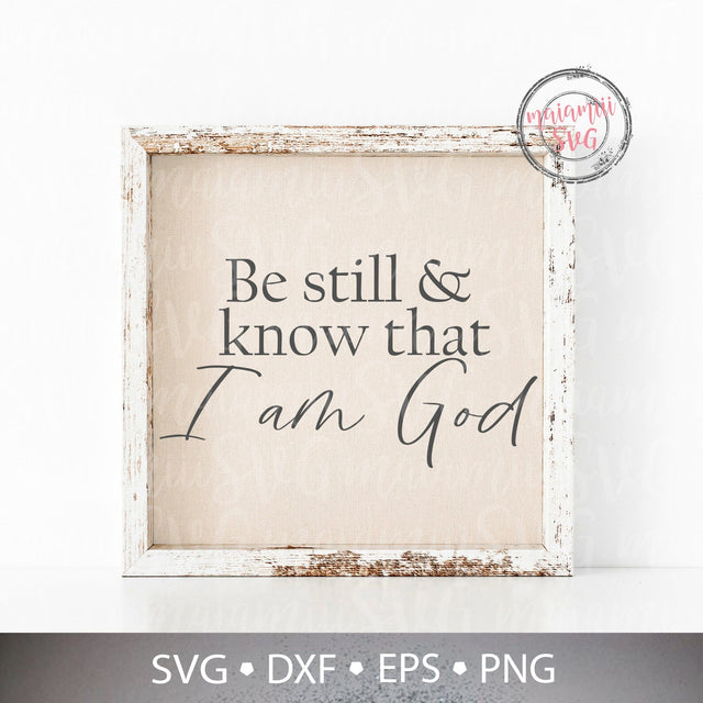 Be Still And Know That I am God Svg, Religious Sign Svg, Faith Spiritual Svg, Jesus Christ Svg, Christian Svg SVG MaiamiiiSVG 