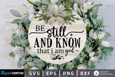 Be still and know that i am god SVG SVG Regulrcrative 
