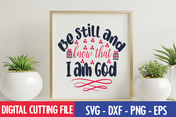 Be still and know that I am God SVG SVG thesvgfactory 