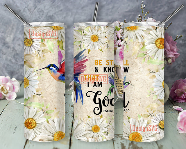 Be Still And Know That I Am God Tumbler Design, Christian Tumbler Sublimation Design, Daisy 20 oz Tumbler Wrap, Daisy Skinny Tumbler, Faith Tumbler PNG, Psalm 37 Sublimation DesignSVG 
