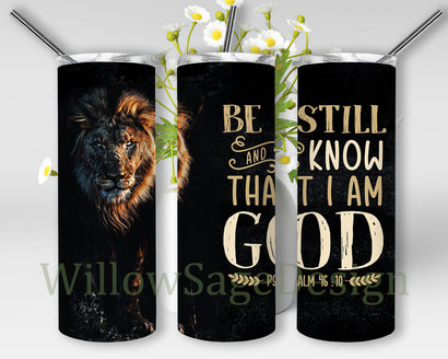 Be Still And Know That I am God Tumbler Png, Lion Jesus Tumbler Design, Bible Verse 20oz Skinny Tumbler, Christian Sublimation Design, Digital Download Sublimation WillowSageDesign 