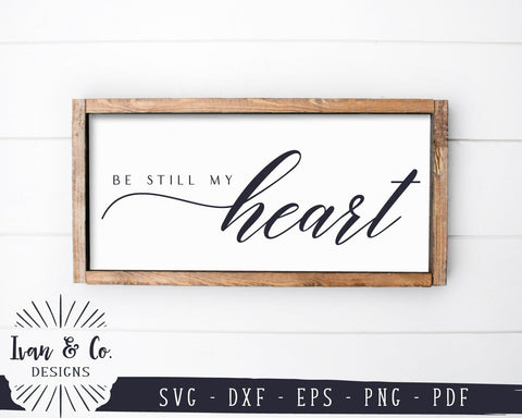 Be Still My Heart SVG Files | Valentine's Day SVG | Farmhouse SVG | Valentine SVG | Commercial Use | Cricut | Silhouette | Digital Cut Files (1093056187) SVG Ivan & Co. Designs 