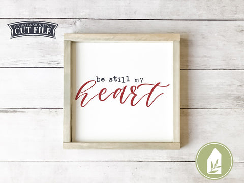Be Still My Heart SVG | Valentine's Day SVG | Farmhouse SVG Files SVG LilleJuniper 