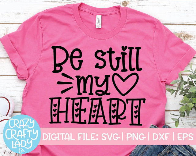Be Still My Heart | Valentine's Day SVG Cut File SVG Crazy Crafty Lady Co. 
