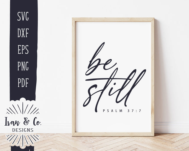 Be Still SVG Files | Christian Sign Svg | Bible Quote Svg | Farmhouse Svg | Commercial Use | Digital Cut Files (1169930779) SVG Ivan & Co. Designs 