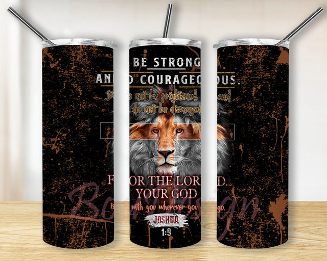 Be Strong and Courageous 20 oz Skinny Tumbler, Christian Tumbler, Verse Png, Lion Tumbler Png, Christian Bible Verse Png Sublimation BouDesign 