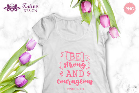 Be strong and courageous, Bible verse svg, christian svg, christian quote, scripture svg, faith svg, blessed svg, religious svg. Png, Jpg, Dxf, Eps Svg, Cut File for Cricut and Silhouette. SVG KatineDesign 