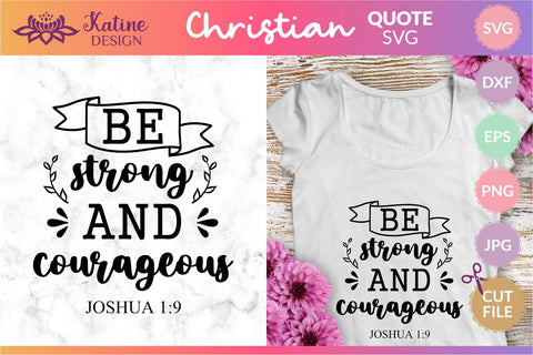 Be strong and courageous, Bible verse svg, christian svg, christian quote, scripture svg, faith svg, blessed svg, religious svg. Png, Jpg, Dxf, Eps Svg, Cut File for Cricut and Silhouette. SVG KatineDesign 