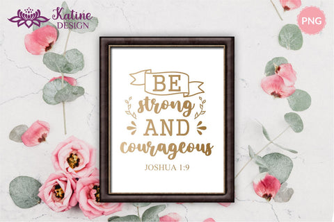 Be strong and courageous, Bible verse svg, christian svg, christian quote, scripture svg, faith svg, blessed svg, religious svg. Png, Jpg, Dxf, Eps Svg, Cut File for Cricut and Silhouette. SVG KatineDesign 