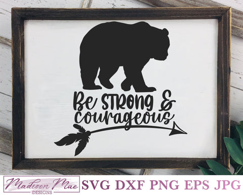 Be Strong and Courageous Christian Bible Quote Svg SVG Madison Mae Designs 