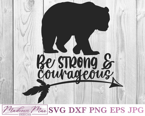 Be Strong and Courageous Christian Bible Quote Svg SVG Madison Mae Designs 
