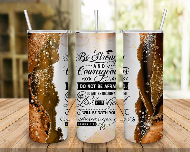 Be Strong and Courageous Flower Butterfly Tumbler Design 20oz Skinny Tumbler Sublimation, Flower Butterfly Tumbler Digital Pattern BOO-design 