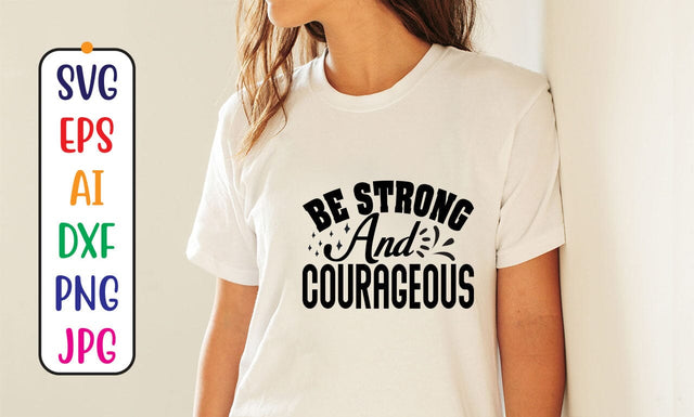Be Strong And Courageous SVG Cut File SVG Syaman 