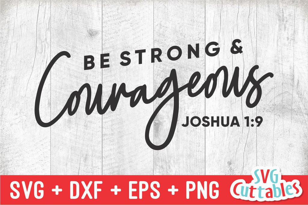 Be Strong And Courageous svg - Faith svg - Quote - svg - dxf - eps ...