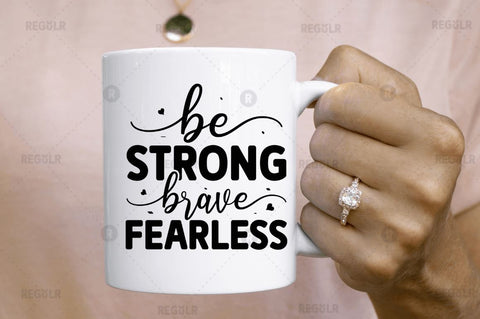 Be strong brave fearless SVG SVG Regulrcrative 
