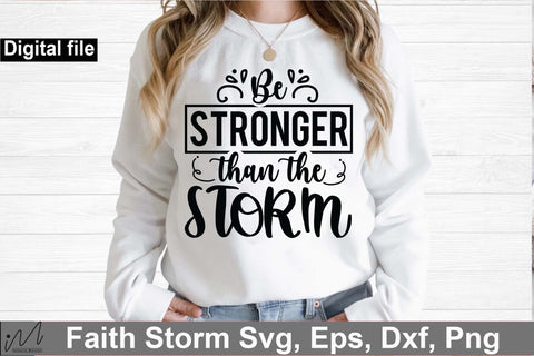 Be stronger than the storm svg, Jesus svg, Faith svg, Storm svg, God svg, Faith svg, Storm t shirt svg, Christian t shirt svg, Digital file SVG Isabella Machell 
