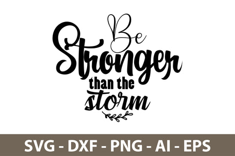 Be stronger than the storm svg SVG orpitasn 