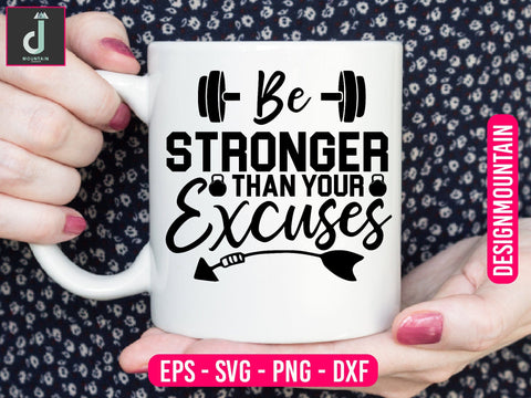 Be stronger than your excuses Svg design SVG Alihossainbd 