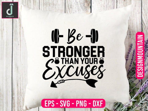 Be stronger than your excuses Svg design SVG Alihossainbd 
