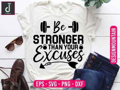 Be stronger than your excuses Svg design SVG Alihossainbd 