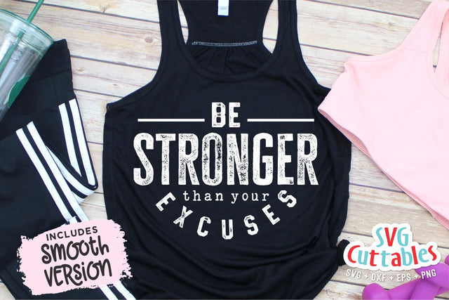 Be Stronger Than Your Excuses svg | Fitness svg | Workout svg | Exercise svg | Motivational svg | Gym svg dxf eps png | Workout Shirt svg SVG Svg Cuttables 