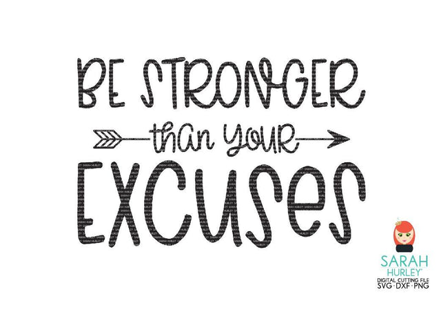 Be Stronger Than Your Excuses SVG Sarah Hurley 
