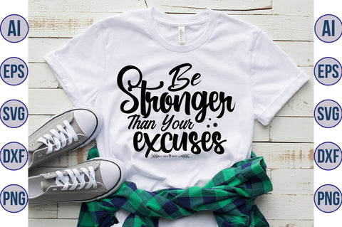 Be Stronger Than Your Excuses svg SVG orpitasn 