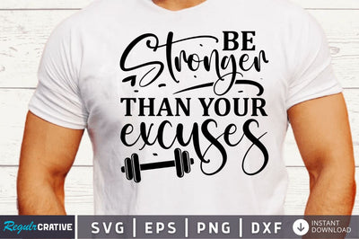 Be Stronger than your excuses SVG SVG Regulrcrative 