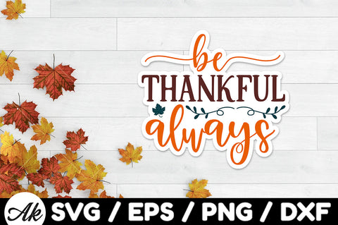 Be thankful always Stickers SVG SVG akazaddesign 