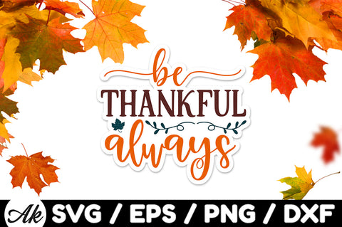 Be thankful always Stickers SVG SVG akazaddesign 