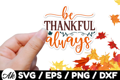 Be thankful always Stickers SVG SVG akazaddesign 