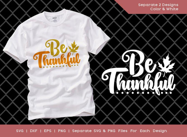 Be Thankful SVG Cut File | Thankful Svg | Thanksgiving Svg | Fall Leaves Svg | T-shirt Design SVG ETC Craft 