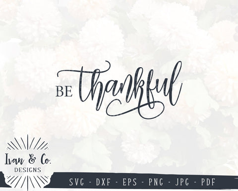 Be Thankful SVG Files | Thanksgiving | Fall | Autumn SVG (884998953) SVG Ivan & Co. Designs 