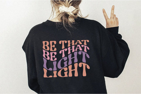 Be That Light Sublimation Creativeart88 