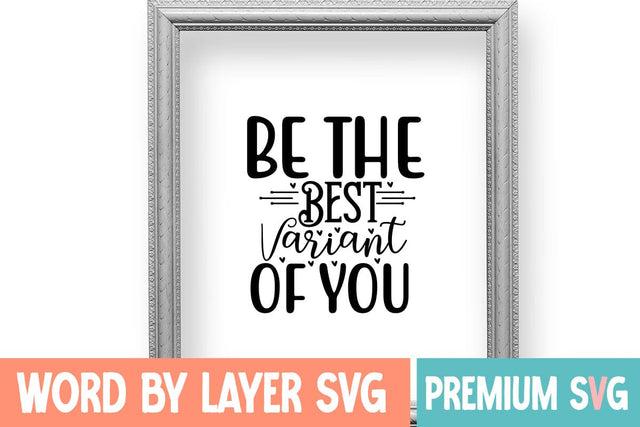 Be the Best Variant of You SVG Design SVG Blessedprint 