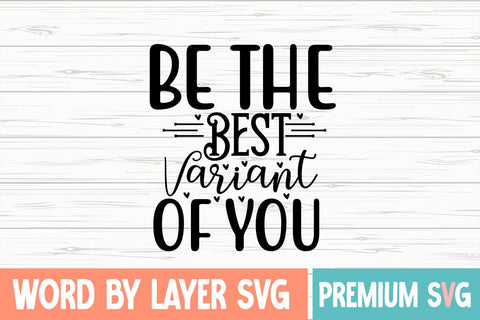Be the Best Variant of You SVG Design SVG Blessedprint 