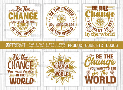 Be The Change SVG Bundle, Flower Svg, Floral Svg, Summer Svg, Sunflower Svg, Sunflower Quotes, ETC T00306 SVG ETC Craft 