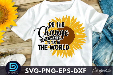 Be the change you want to see in the world SVG DESIGNISTIC 