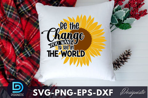 Be the change you want to see in the world SVG DESIGNISTIC 