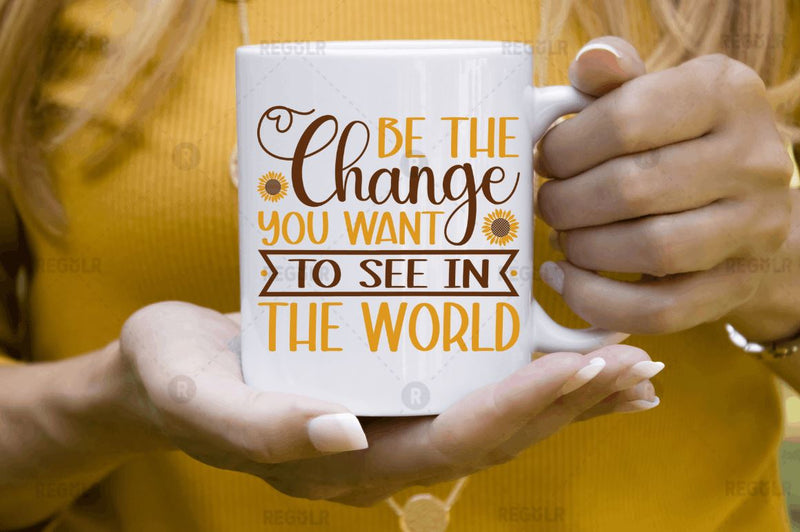 Be the change you want to see in the world SVG So Fontsy