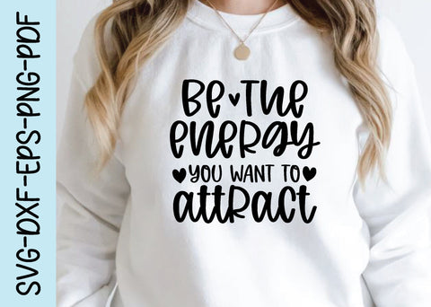 be the energy you want to attract svg, Affirmations svg, Inspirational svg design, Affirmations quotes svg bundle, SVG designstore 
