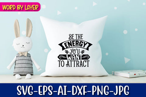 Be The Energy You Want To Attract Svg cut file SVG Blessedprint 