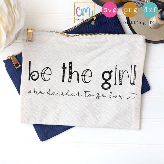 Be The Girl Who Decided To Go For It SVG CuttingModern 
