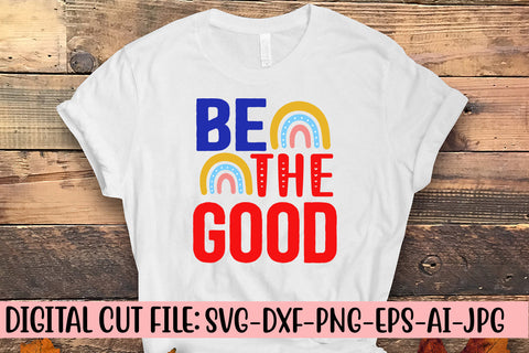 Be The Good SVG Cut File SVG Syaman 