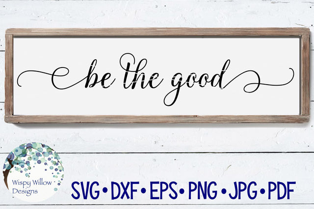 Be The Good SVG Wispy Willow Designs 