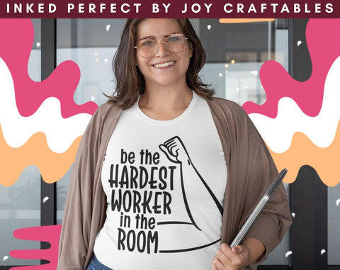Be The Hardest Worker In The Room SVG Inked Perfect 