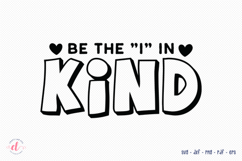 Be the I in Kind | Anti Bullying SVG Cut File SVG CraftLabSVG 