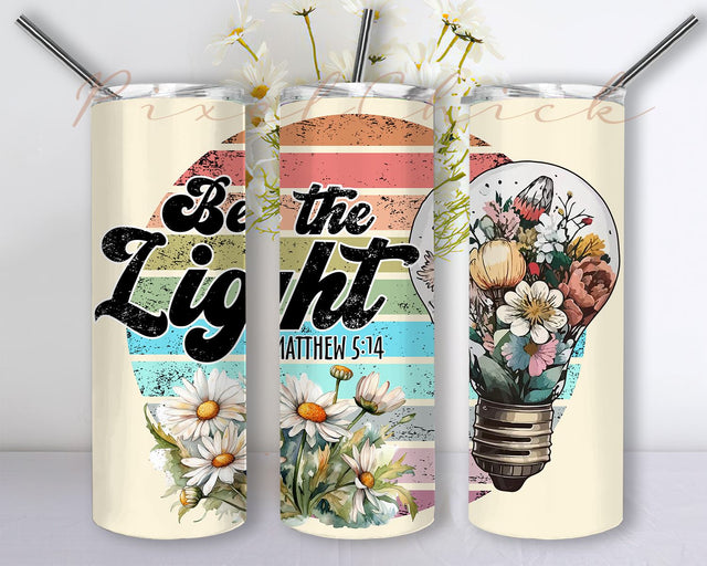 Be the Light 20 oz Skinny Tumbler Sublimation Design Digital Download, Inspirational Christian Tumbler Sublimation PixelChick 