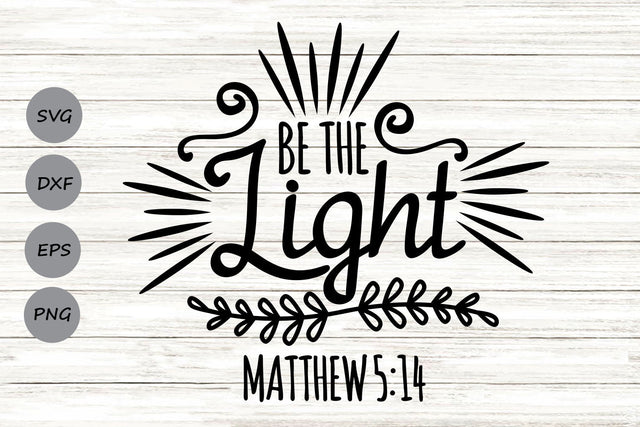 Be The Light| Christian SVG Cutting Files. SVG CosmosFineArt 